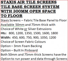 Staxis Air Tile Screens. Bottom Tile 300mm Off Floor